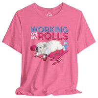 Working On My Rolls Shirt – Funny Bulldog Gym Tee